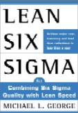 Lean Six Sima : Combining Six Sigma Quality with Lean Speed